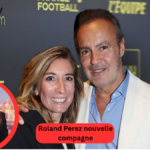 roland perez nouvelle compagne